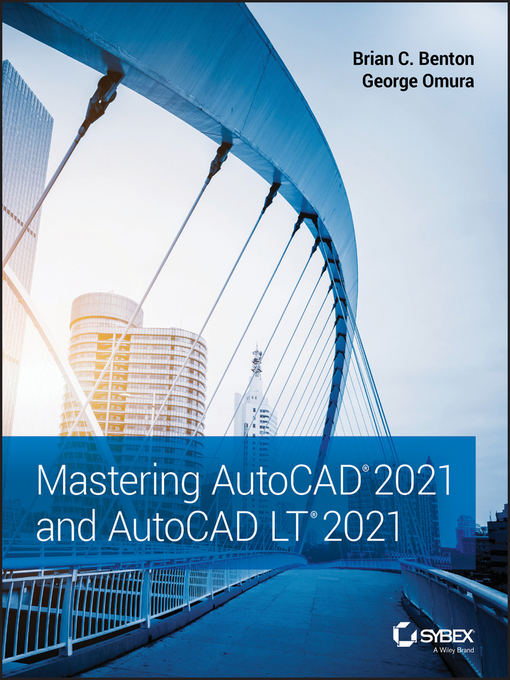 Mastering AutoCAD 2021 and AutoCAD LT 2021 - NLB - OverDrive